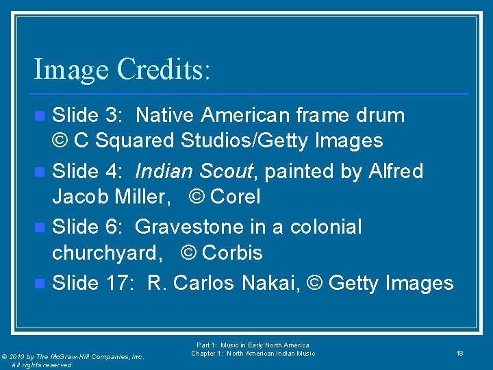 Image Credits: Slide 3: Native American frame drum © C Squared Studios/Getty Images n