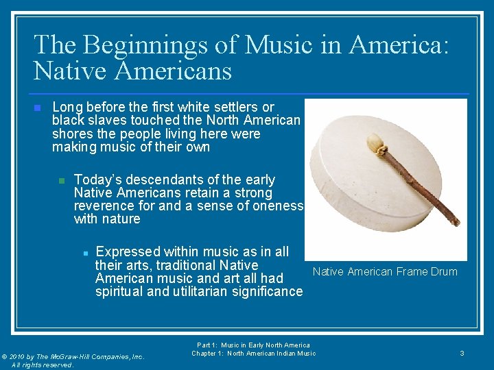 The Beginnings of Music in America: Native Americans n Long before the first white