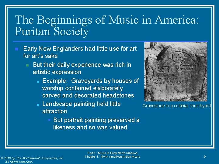 The Beginnings of Music in America: Puritan Society n Early New Englanders had little