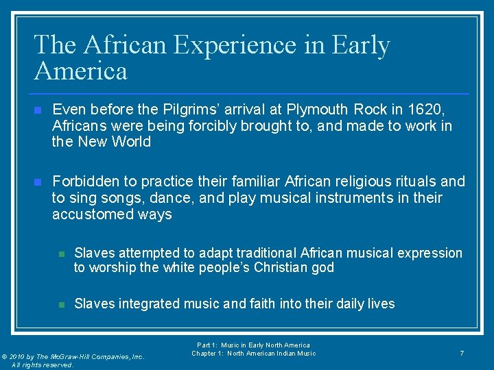 The African Experience in Early America n Even before the Pilgrims’ arrival at Plymouth