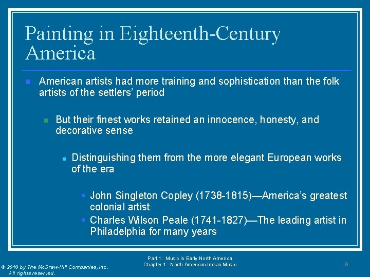 Painting in Eighteenth-Century America n American artists had more training and sophistication than the Painting in Eighteenth-Century America n American artists had more training and sophistication than the