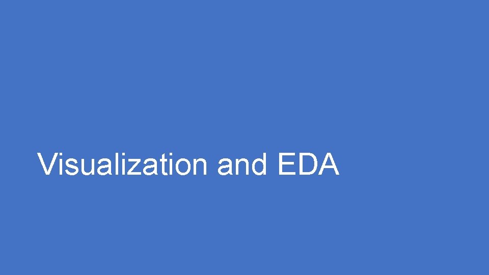 Visualization and EDA 