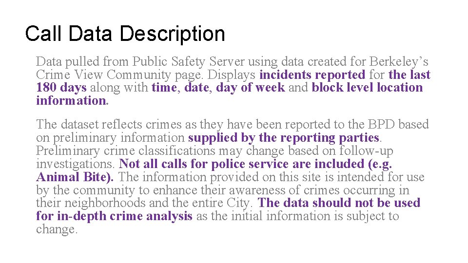 Call Data Description Data pulled from Public Safety Server using data created for Berkeley’s