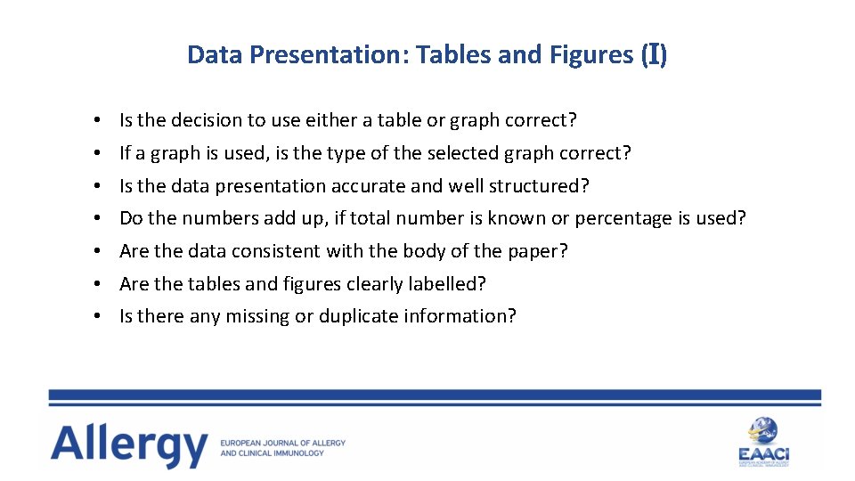 Data Presentation: Tables and Figures ( ) • • Is the decision to use