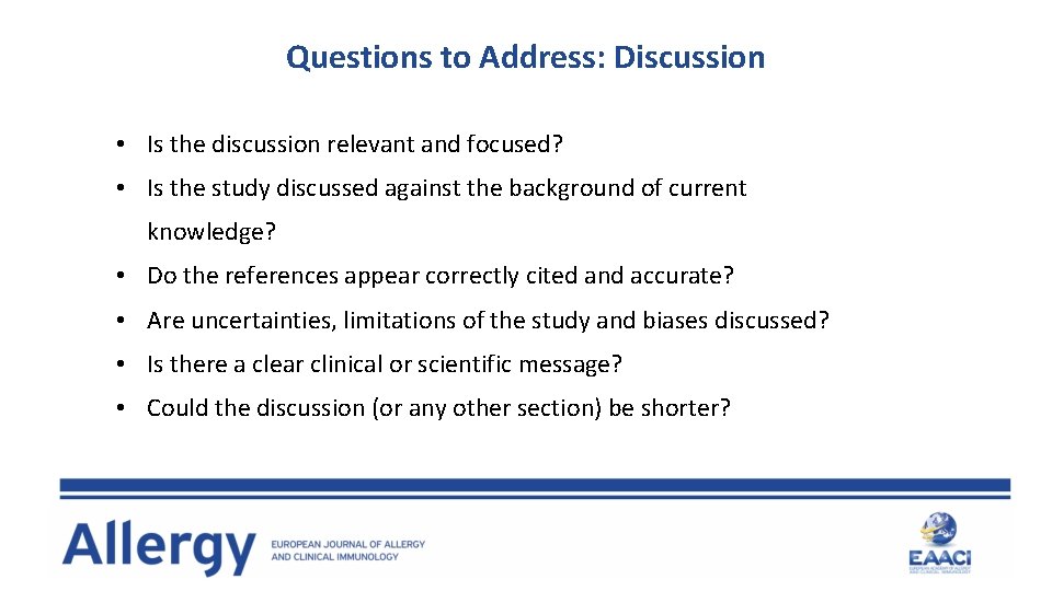 Questions to Address: Discussion • Is the discussion relevant and focused? • Is the