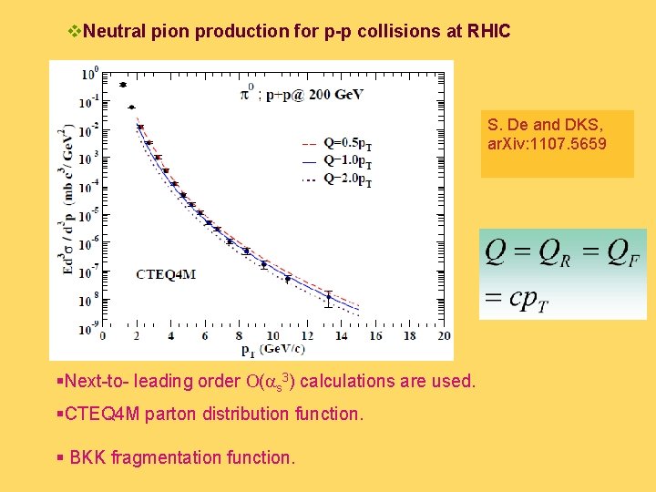 v. Neutral pion production for p-p collisions at RHIC S. De and DKS, ar.