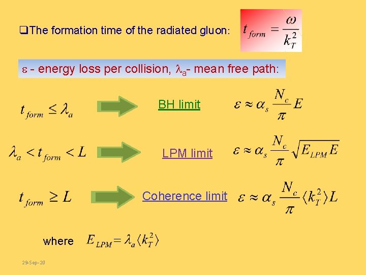 q. The formation time of the radiated gluon: - energy loss per collision, a-