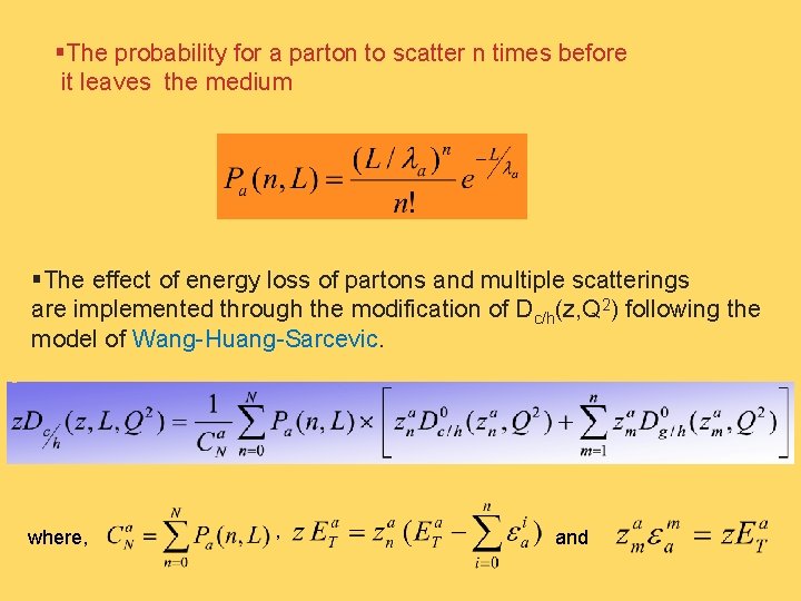 §The probability for a parton to scatter n times before it leaves the medium