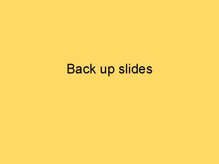 Back up slides 