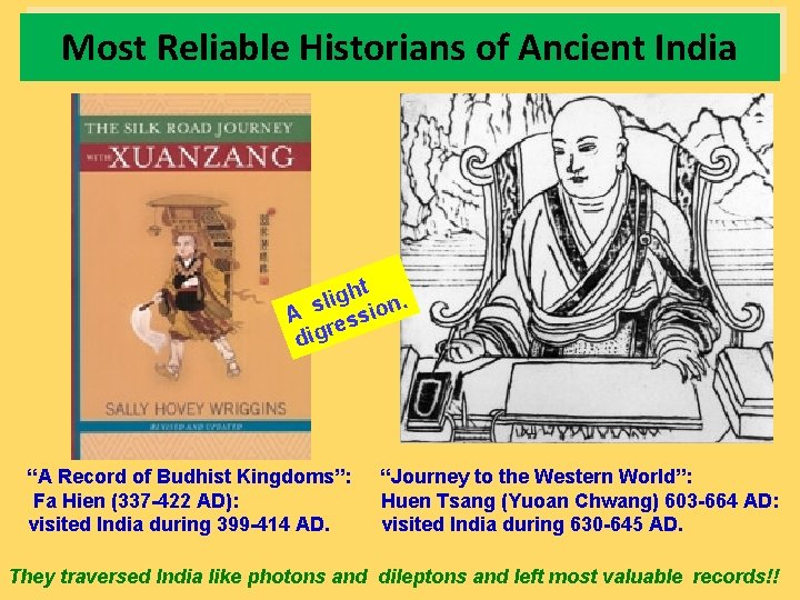 Most Reliable Historians of Ancient India ht. g i l A s ession r