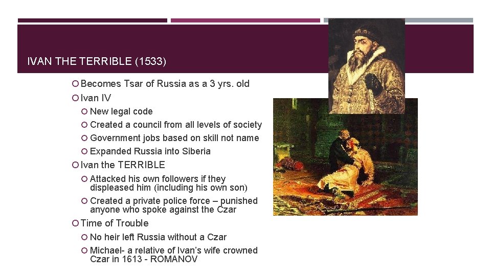 IVAN THE TERRIBLE (1533) Becomes Tsar of Russia as a 3 yrs. old Ivan