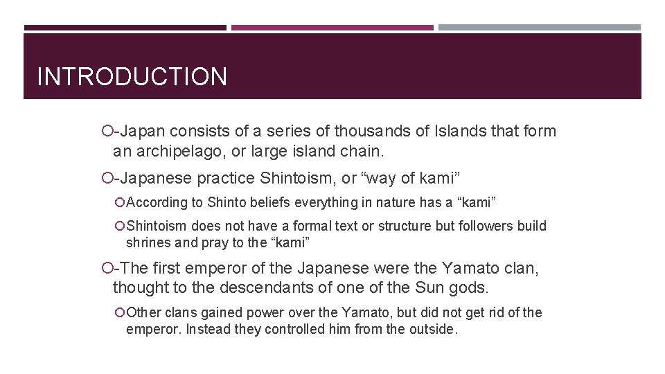 INTRODUCTION -Japan consists of a series of thousands of Islands that form an archipelago,