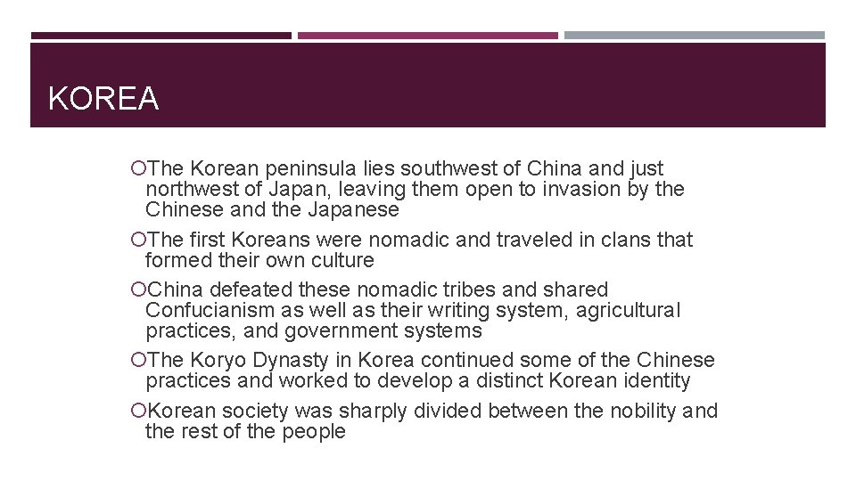 KOREA The Korean peninsula lies southwest of China and just northwest of Japan, leaving