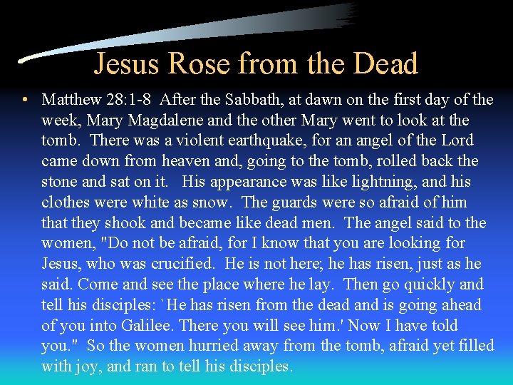 Jesus Rose from the Dead • Matthew 28: 1 -8 After the Sabbath, at