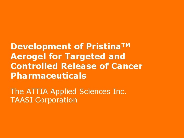 Development of Pristina. TM Aerogel for Targeted and Controlled Release of Cancer Pharmaceuticals The