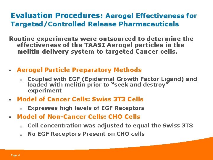 Evaluation Procedures: Aerogel Effectiveness for Targeted/Controlled Release Pharmaceuticals Routine experiments were outsourced to determine