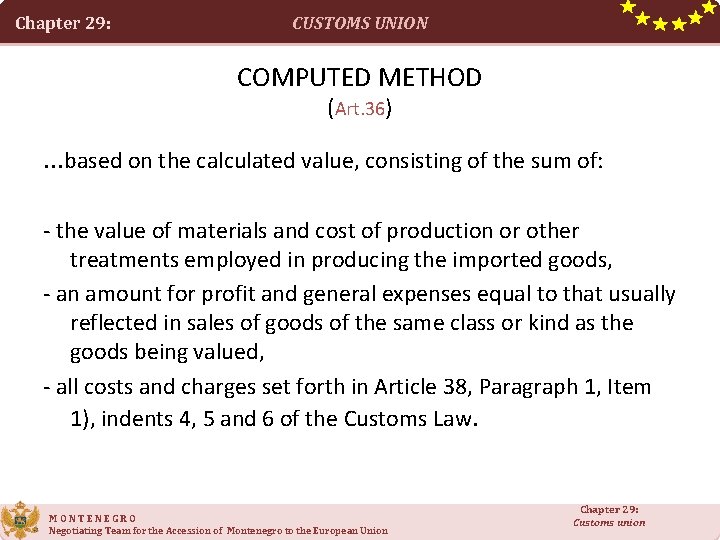 Chapter 29: CUSTOMS UNION COMPUTED METHOD (Art. 36) . . . based on the