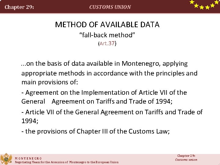 Chapter 29: CUSTOMS UNION METHOD OF AVAILABLE DATA “fall-back method” (Art. 37) . . Chapter 29: CUSTOMS UNION METHOD OF AVAILABLE DATA “fall-back method” (Art. 37) . .
