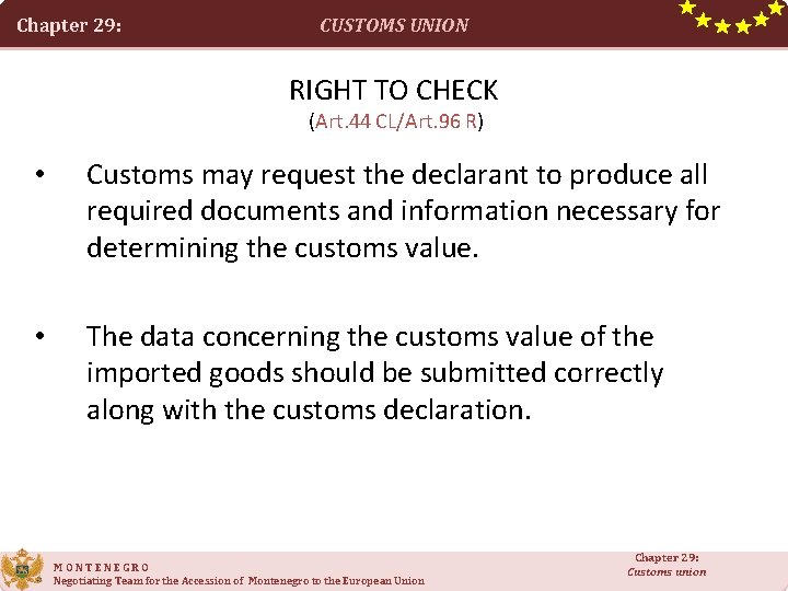 Chapter 29: CUSTOMS UNION RIGHT TO CHECK (Art. 44 CL/Art. 96 R) • Customs