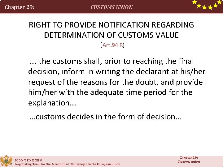 Chapter 29: CUSTOMS UNION RIGHT TO PROVIDE NOTIFICATION REGARDING DETERMINATION OF CUSTOMS VALUE (Art.