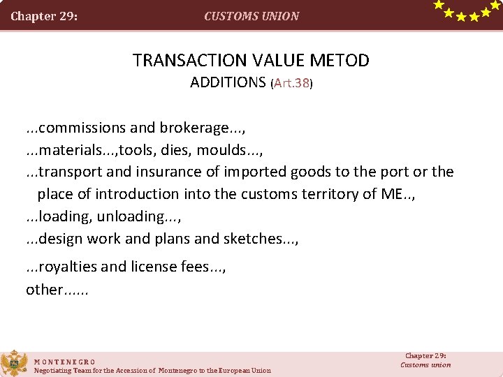 Chapter 29: CUSTOMS UNION TRANSACTION VALUE METOD ADDITIONS (Art. 38) . . . commissions