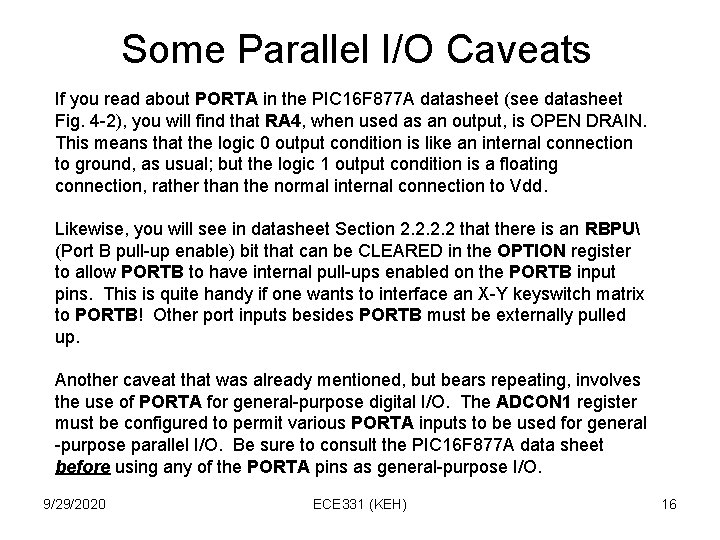 Some Parallel I/O Caveats If you read about PORTA in the PIC 16 F Some Parallel I/O Caveats If you read about PORTA in the PIC 16 F