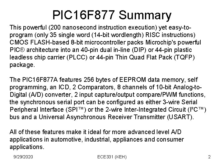 PIC 16 F 877 Summary This powerful (200 nanosecond instruction execution) yet easy-toprogram (only PIC 16 F 877 Summary This powerful (200 nanosecond instruction execution) yet easy-toprogram (only