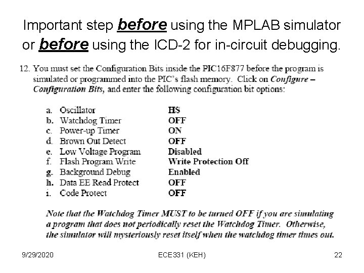 Important step before using the MPLAB simulator or before using the ICD-2 for in-circuit Important step before using the MPLAB simulator or before using the ICD-2 for in-circuit