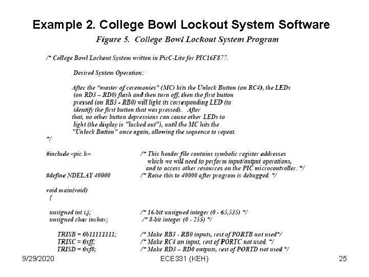 Example 2. College Bowl Lockout System Software 9/29/2020 ECE 331 (KEH) 25 Example 2. College Bowl Lockout System Software 9/29/2020 ECE 331 (KEH) 25