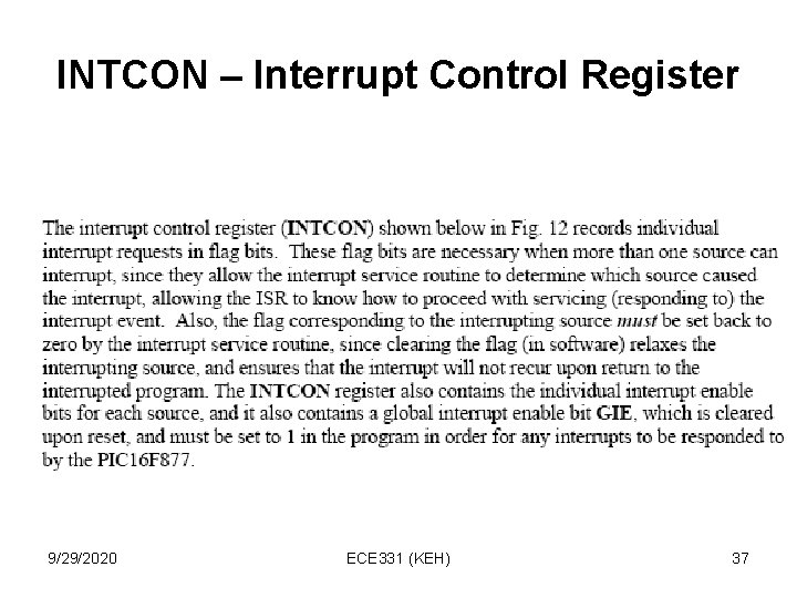 INTCON – Interrupt Control Register 9/29/2020 ECE 331 (KEH) 37 INTCON – Interrupt Control Register 9/29/2020 ECE 331 (KEH) 37
