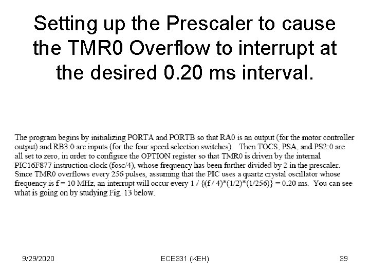 Setting up the Prescaler to cause the TMR 0 Overflow to interrupt at the Setting up the Prescaler to cause the TMR 0 Overflow to interrupt at the