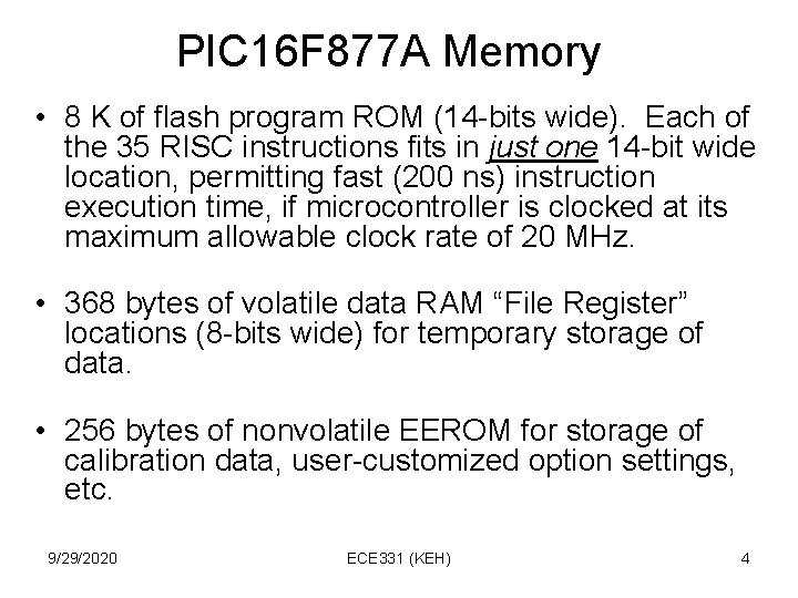 PIC 16 F 877 A Memory • 8 K of flash program ROM (14 PIC 16 F 877 A Memory • 8 K of flash program ROM (14