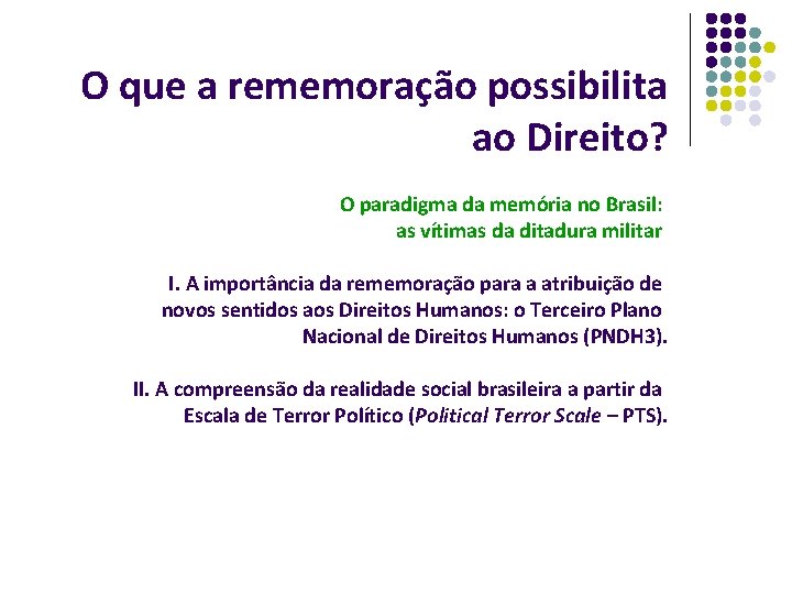 O que a rememoração possibilita ao Direito? O paradigma da memória no Brasil: as