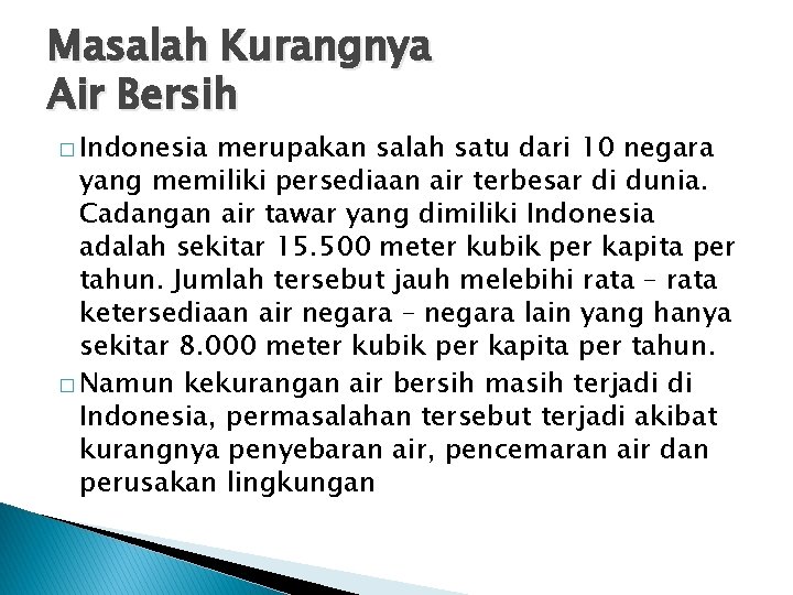 Masalah Kurangnya Air Bersih � Indonesia merupakan salah satu dari 10 negara yang memiliki Masalah Kurangnya Air Bersih � Indonesia merupakan salah satu dari 10 negara yang memiliki