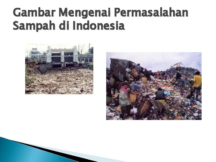 Gambar Mengenai Permasalahan Sampah di Indonesia Gambar Mengenai Permasalahan Sampah di Indonesia