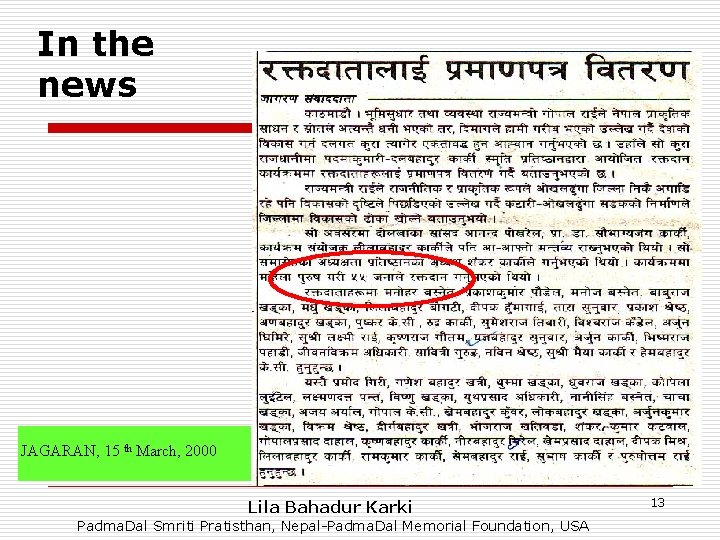 In the news JAGARAN, 15 th March, 2000 Lila Bahadur Karki Padma. Dal Smriti