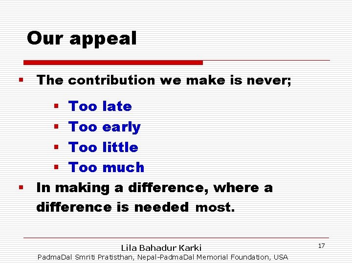Our appeal § The contribution we make is never; Too late Too early Too