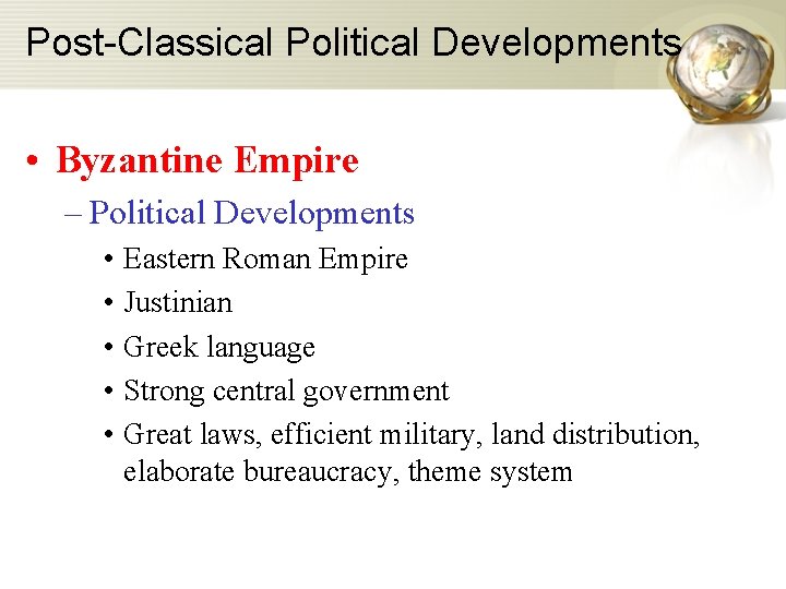 Post-Classical Political Developments • Byzantine Empire – Political Developments • Eastern Roman Empire •