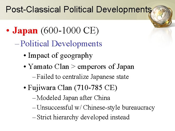 Post-Classical Political Developments • Japan (600 -1000 CE) – Political Developments • Impact of