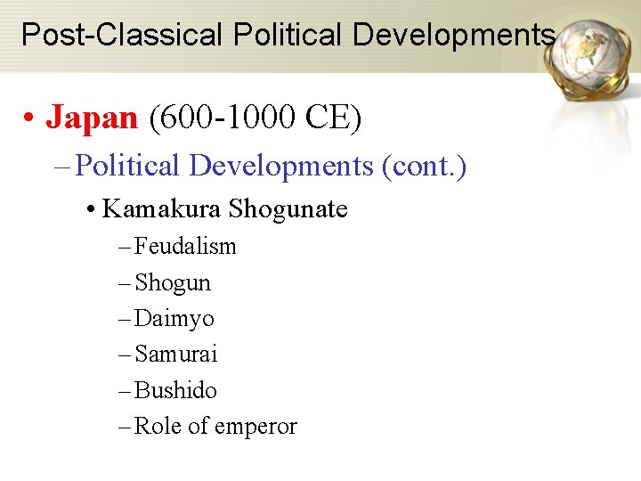 Post-Classical Political Developments • Japan (600 -1000 CE) – Political Developments (cont. ) •