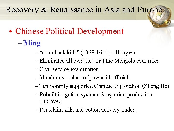 Recovery & Renaissance in Asia and Europe • Chinese Political Development – Ming –