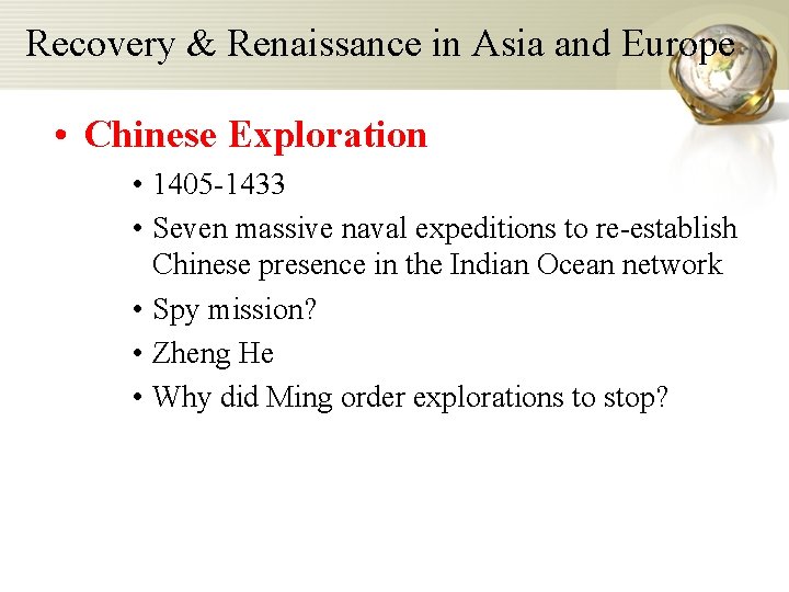 Recovery & Renaissance in Asia and Europe • Chinese Exploration • 1405 -1433 •