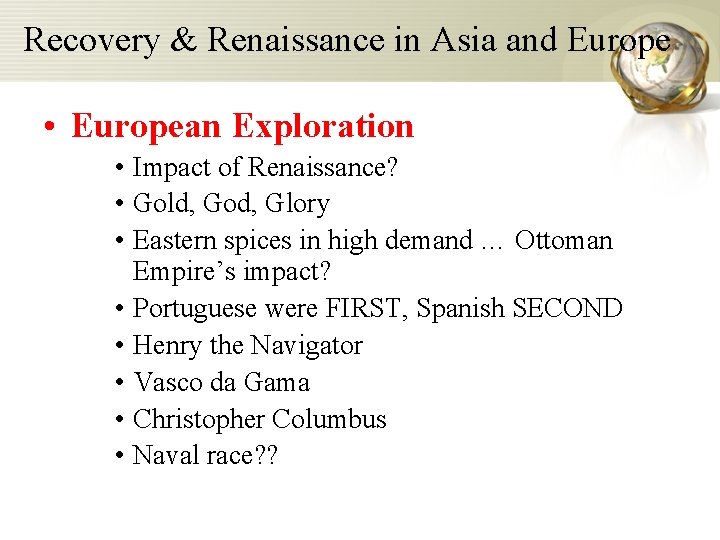 Recovery & Renaissance in Asia and Europe • European Exploration • Impact of Renaissance? Recovery & Renaissance in Asia and Europe • European Exploration • Impact of Renaissance?
