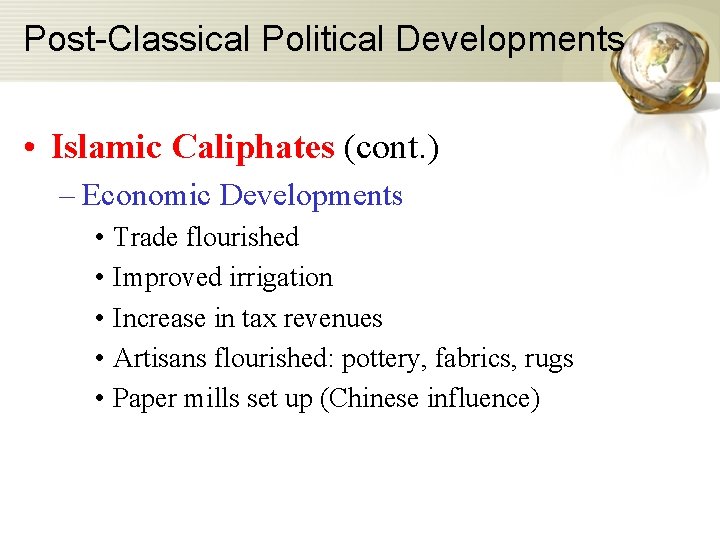 Post-Classical Political Developments • Islamic Caliphates (cont. ) – Economic Developments • Trade flourished