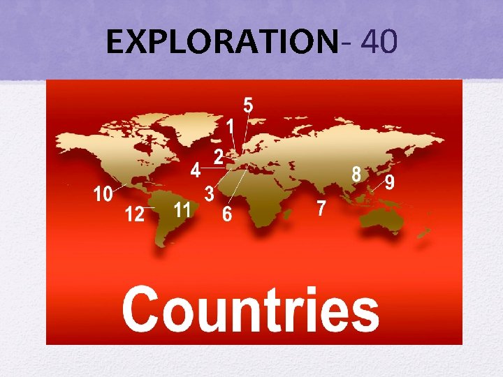 EXPLORATION- 40 EXPLORATION- 40