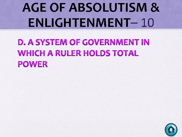 AGE OF ABSOLUTISM & ENLIGHTENMENT– 10 AGE OF ABSOLUTISM & ENLIGHTENMENT– 10