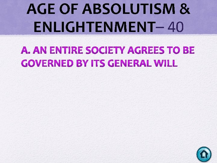 AGE OF ABSOLUTISM & ENLIGHTENMENT– 40 AGE OF ABSOLUTISM & ENLIGHTENMENT– 40