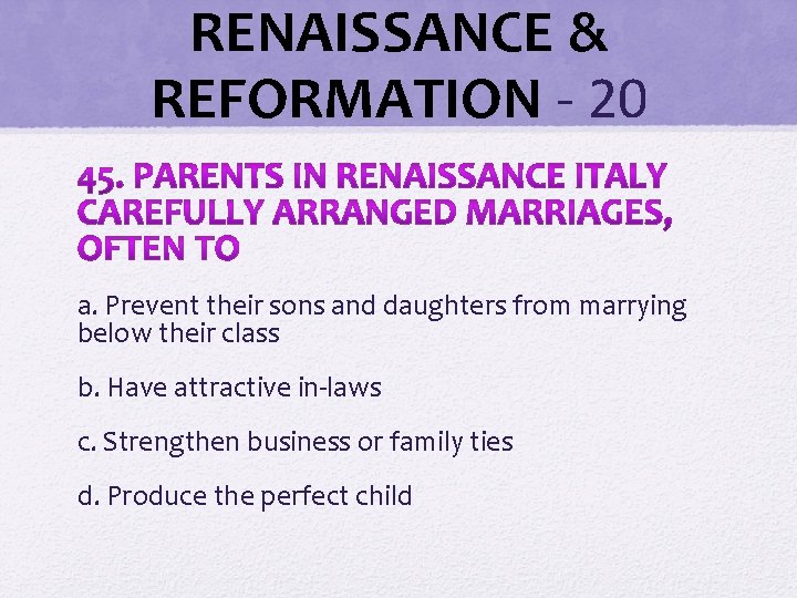 RENAISSANCE & REFORMATION - 20 a. Prevent their sons and daughters from marrying below RENAISSANCE & REFORMATION - 20 a. Prevent their sons and daughters from marrying below