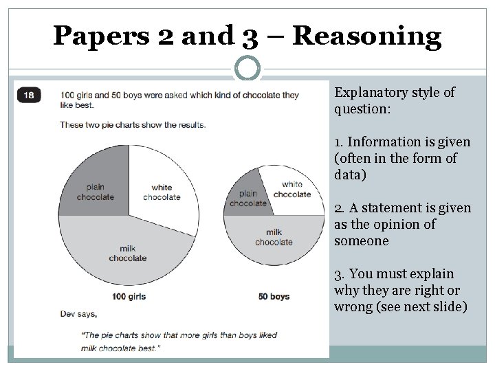 Papers 2 and 3 – Reasoning Explanatory style of question: 1. Information is given