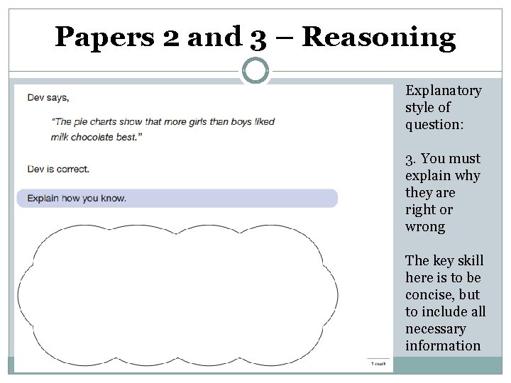 Papers 2 and 3 – Reasoning Explanatory style of question: 3. You must explain